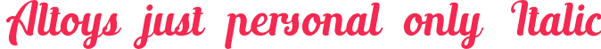 Altoys just personal only Italic